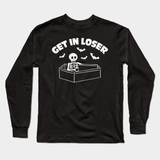 Get In Loser Long Sleeve T-Shirt